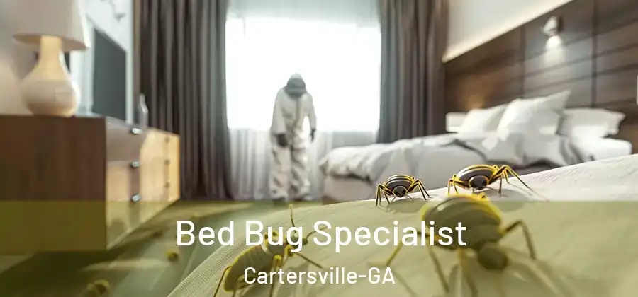 Bed Bug Specialist Cartersville-GA