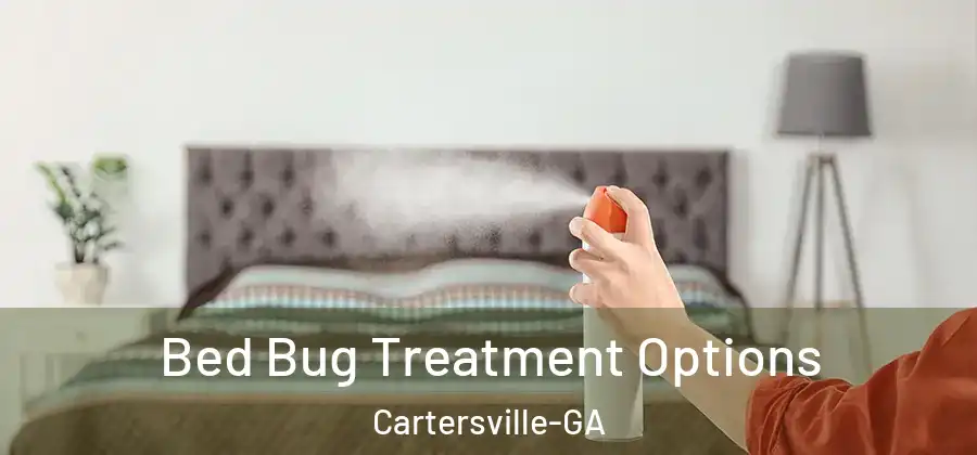 Bed Bug Treatment Options Cartersville-GA