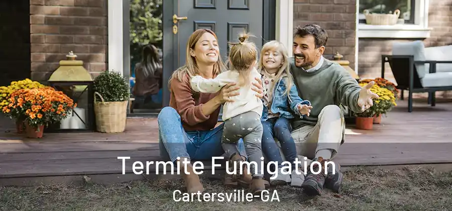  Termite Fumigation Cartersville-GA
